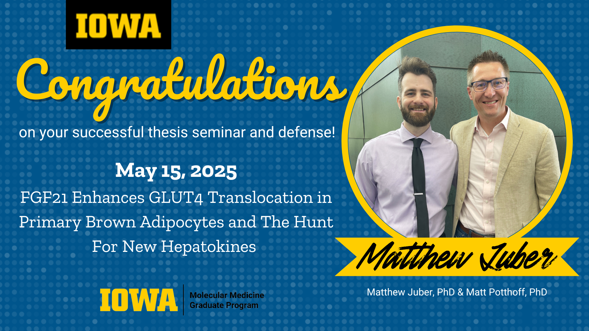05152025 - thesis congrats - Matthew Juber